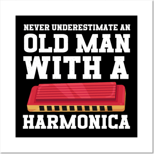 Never Underestimate An Old Man With A Harmonica Posters and Art